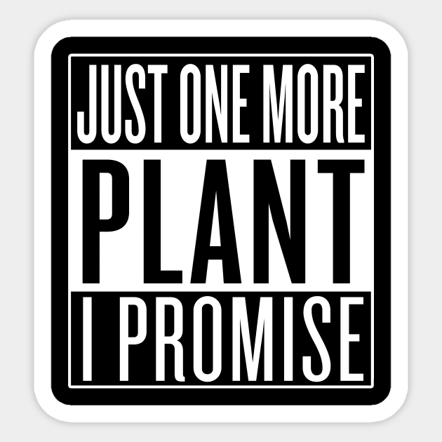 Just One More Plant I Promise Sticker by Saulene